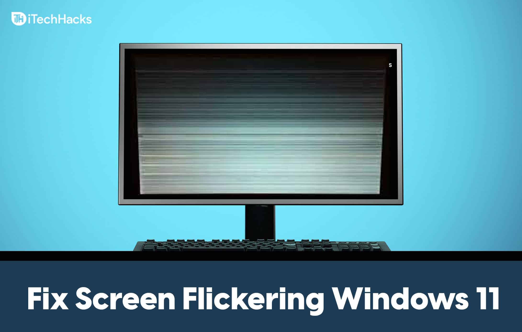 How To Fix Screen Flickering Issues In Windows 11