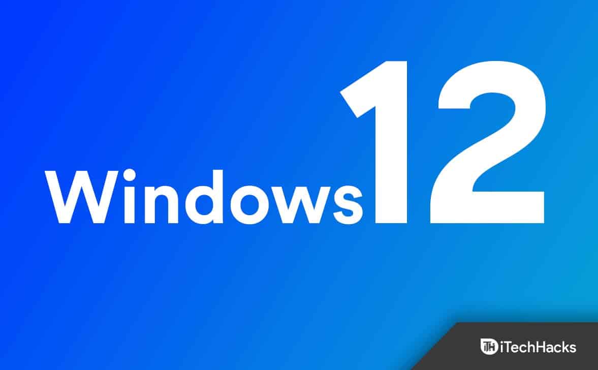 Windows 12 ISO Download, Release Date, Requirements, Installation